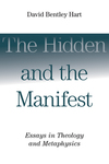 The Hidden and the Manifest: Essays in Theology and Metaphysics