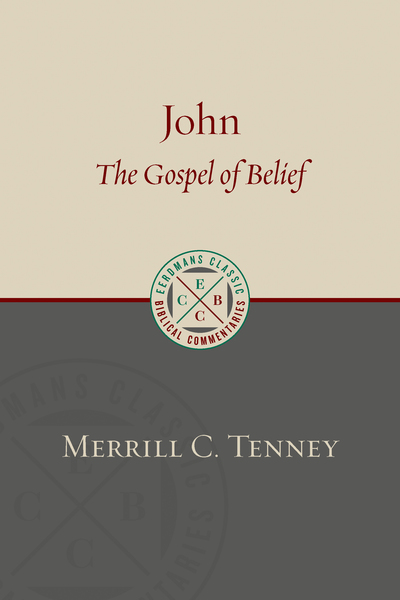 Eerdmans Classic Biblical Commentaries: John (Tenney) - ECBC