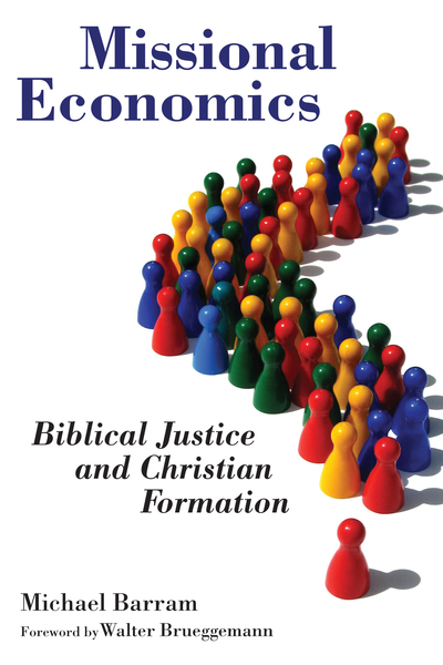 Missional Economics: Biblical Justice and Christian Formation