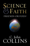 Science and Faith?: Friends or Foes?