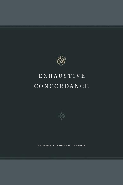 ESV Exhaustive Concordance