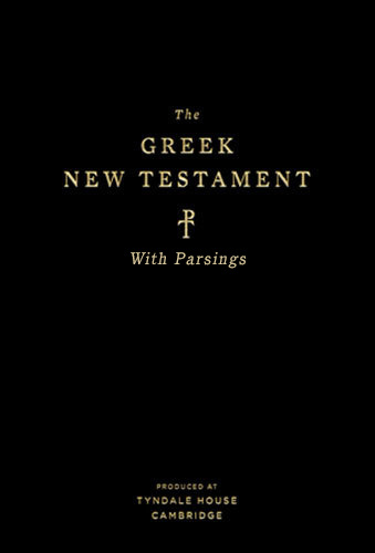 Greek New Testament Produced at Tyndale House with Parsings