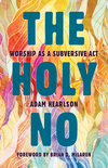 The Holy No: Worship as a Subversive Act