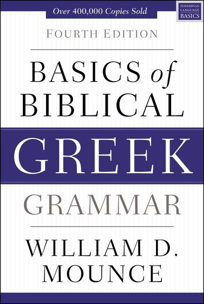 Basics of Biblical Greek Grammar - 4th Edition