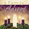 Family Advent: Keeping the Savior in the Season