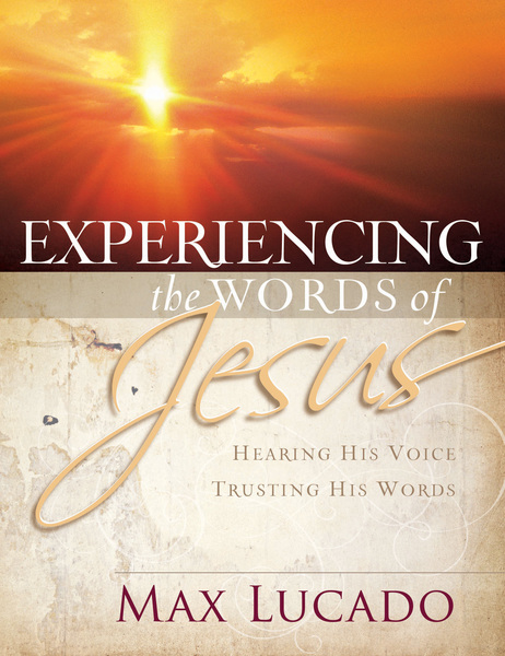Experiencing the Words of Jesus: Trusting His Voice, Hearing His Heart