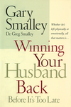 Winning Your Husband Back Before It's Too Late: Whether He's Left Physically or Emotionally All That Matters Is...