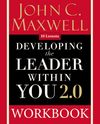 Developing the Leader Within You 2.0 Workbook