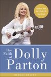 Faith of Dolly Parton: Lessons from Her Life to Lift Your Heart