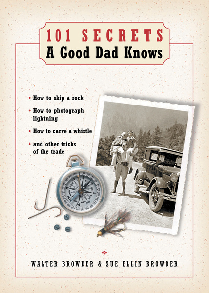 101 Secrets a Good Dad Knows