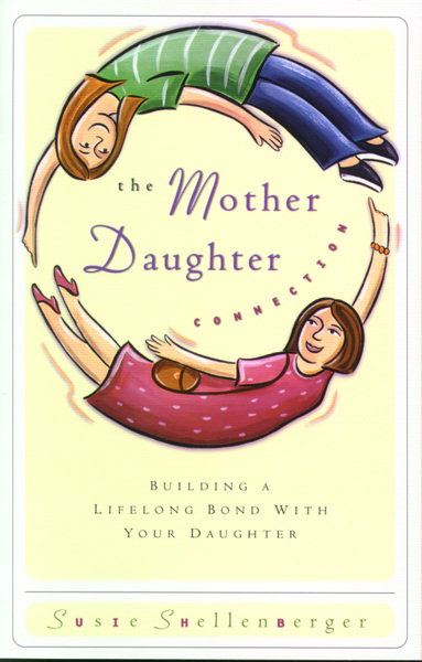 Mother Daughter Connection: Building a Lifelong Bond with Your Daughter