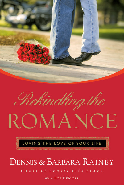 Rekindling the Romance: Loving the Love of Your Life