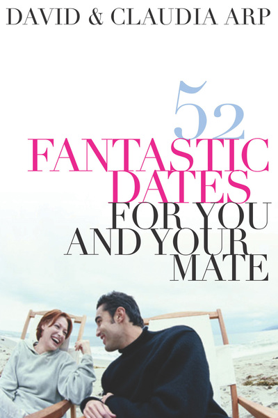 52 Fantastic Dates for You and Your Mate