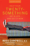Help Your Twentysomething Get a Life...And Get It Now: A Guide for Parents