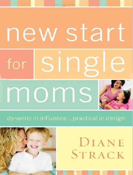 New Start for Single Moms Facilitator's Guide