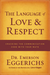 Language of Love and Respect: Cracking the Communication Code with Your Mate