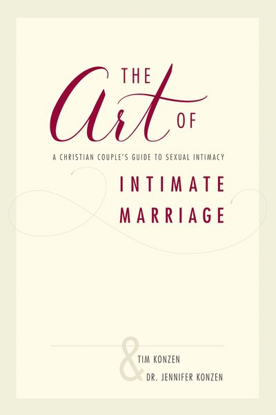 Art of Intimate Marriage: A Christian Couple’s Guide to Sexual Intimacy