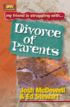 Friendship 911 Collection: My friend is struggling with.. Divorce of Parents