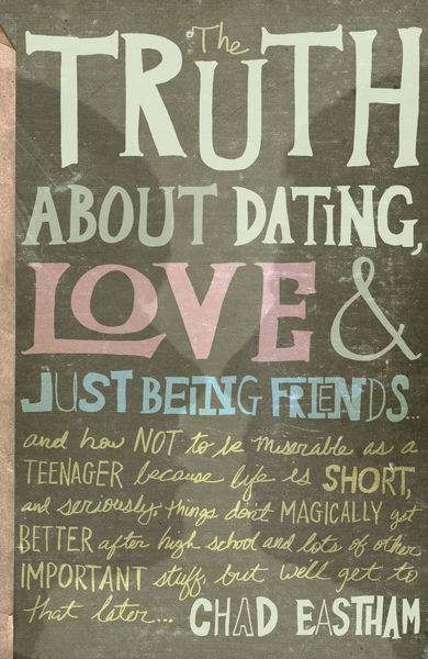 Truth About Dating, Love, and Just Being Friends