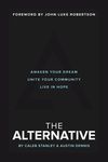 Alternative: Awaken Your Dream, Unite Your Community, and Live in Hope