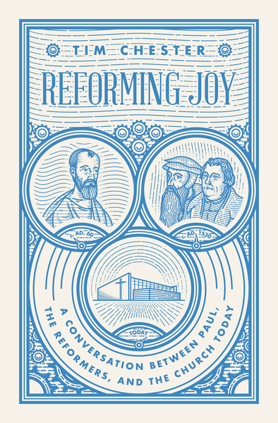 Reforming Joy: A Conversation between Paul, the Reformers, and the Church Today
