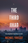 Third Jihad: Overcoming Radical Islam’s Plan for the West