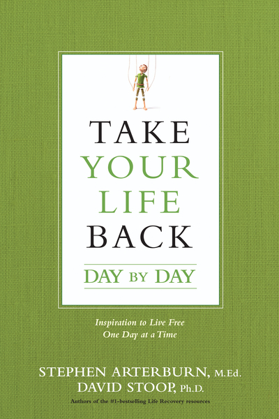 Take Your Life Back Day by Day: Inspiration to Live Free One Day at a Time