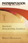 Interpretation: Resources for the Use of Scripture in the Church - Ancient Apocryphal Gospels