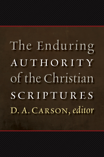 The Enduring Authority of the Christian Scriptures