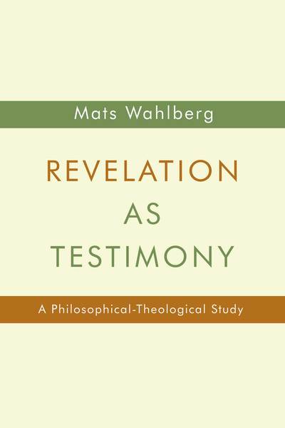 Revelation as Testimony: A Philosophical-Theological Study