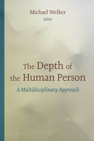 The Depth of the Human Person: A Multidisciplinary Approach