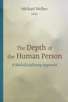 The Depth of the Human Person: A Multidisciplinary Approach