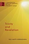 Trinity and Revelation: A Constructive Christian Theology for the Pluralistic World, volume 2