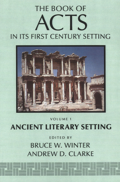 The Book of Acts in Its Ancient Literary Setting