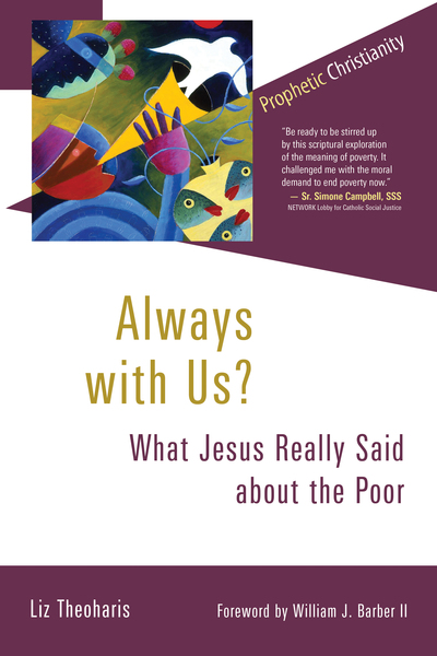 Always with Us?: What Jesus Really Said about the Poor