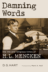 Damning Words: The Life and Religious Times of H. L. Mencken