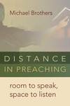 Distance in Preaching: Room to Speak, Space to Listen