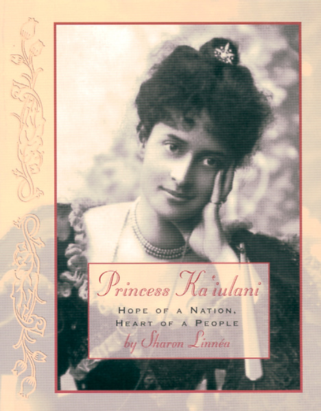 Princess Ka'iulani: Hope of a Nation, Heart of a People