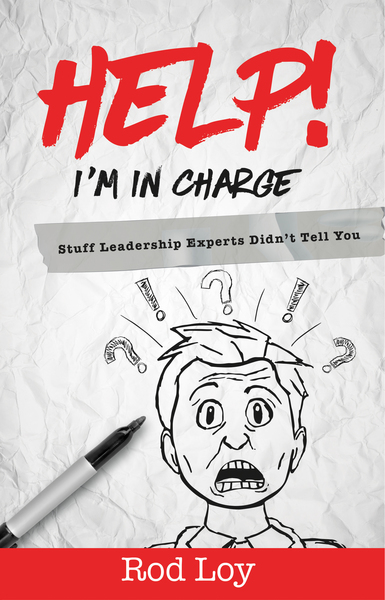Help! I'm in Charge: Stuff Leadership Experts Didn't Tell You