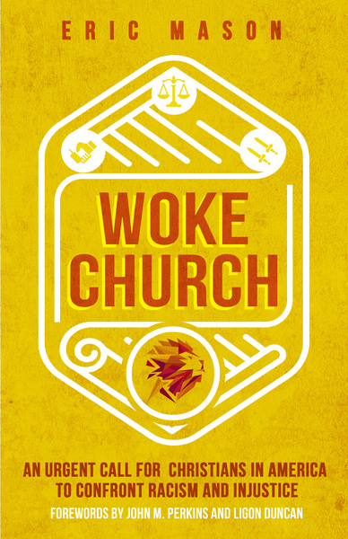 Woke Church: An Urgent Call for Christians in America to Confront Racism and Injustice