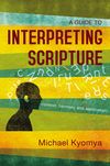Guide to Interpreting Scripture: Context, Harmony, and Application