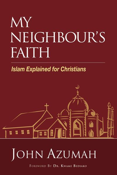 My Neighbour's Faith: Islam Explained for Christians