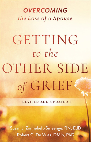 Getting to the Other Side of Grief: Overcoming the Loss of a Spouse