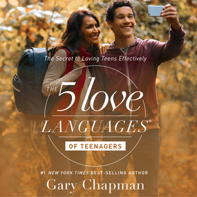 The 5 Love Languages of Teenagers: The Secret to Loving Teens Effectively