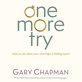 One More Try: What to Do When Your Marriage is Falling Apart