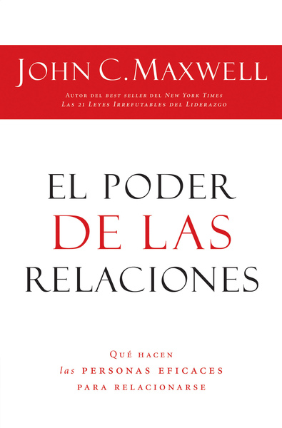 poder de las relaciones: Lo que distingue a la gente altamente efectiva