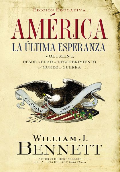 América: La última esperanza (Volumen I): Desde la edad de descubrimiento al mundo en guerra