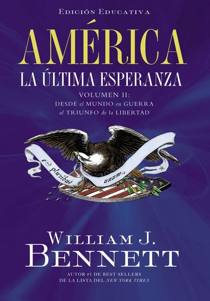 América: La última esperanza (Volumen II): Desde el mundo en guerra al triunfo de la libertad