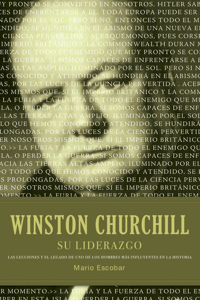 Winston Churchill su liderazgo: Las lecciones y el legado de uno de los hombres más influyentes en la historia