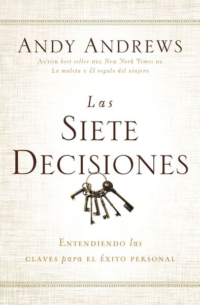 siete decisiones: Claves hacia el éxito personal